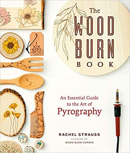 The Beginner Wood Burning Guide: How To Get Started With