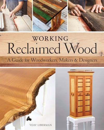 GMC Publications Working Reclaimed Wood - A Guide for Woodworkers & Makers