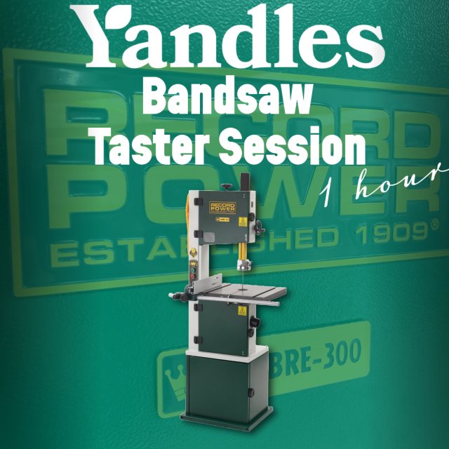 Yandles Bandsaw Taster Sessions - 12th July